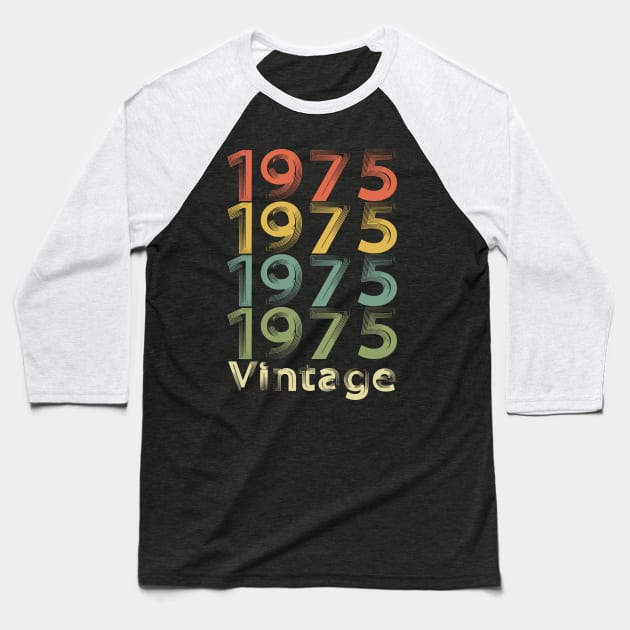 Vintage 1975 Limited Edition 47 Years Old 47th Birthday Baseball T-Shirt by thangrong743